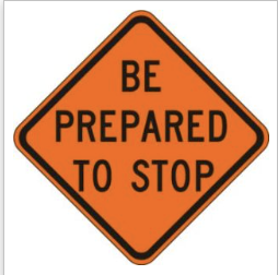 Be Prepared to Stop Sign road sign — Be ready to stop ahead