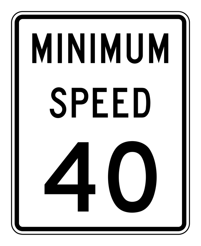 Minimum Speed 40 Sign road sign — White vertical rectangle reading MINIMUM SPEED 40
