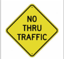 No Thru Traffic Sign road sign — Local traffic only warning