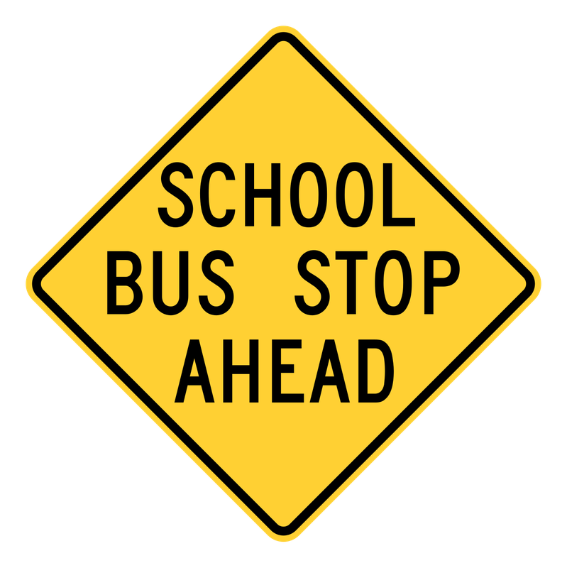 School Bus Stop Ahead Sign road sign — Yellow diamond reading SCHOOL BUS STOP AHEAD
