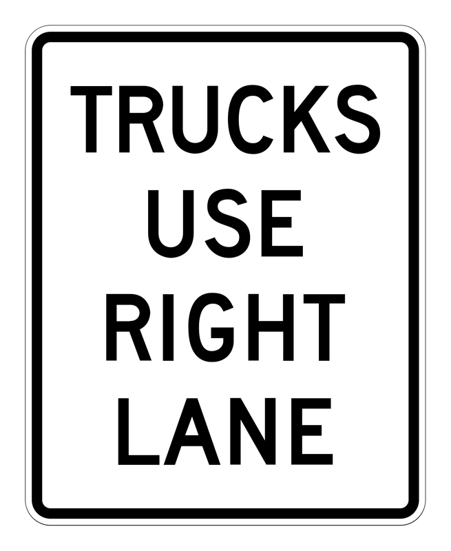 Trucks Use Right Lane Sign road sign — White vertical rectangle reading TRUCKS USE RIGHT LANE